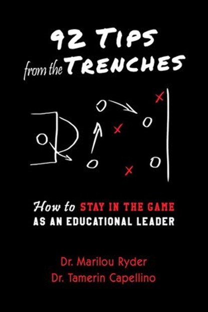 92 Tips from the Trenches: How to Stay in the Game as an Educational Leader, Marilou Ryder ; Tamerin Capellino - Ebook - 9798201150877