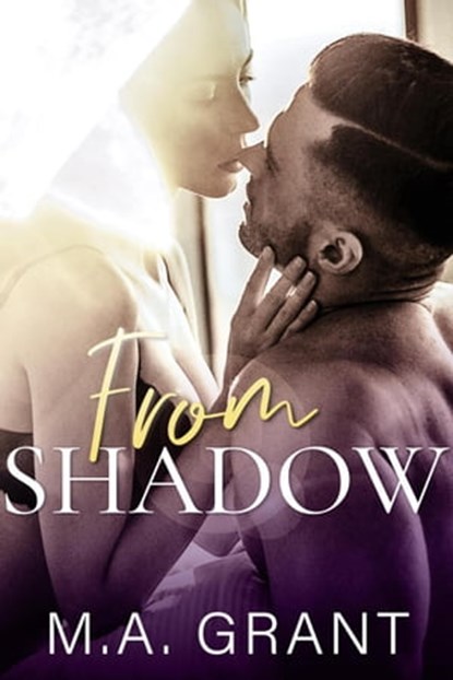 From Shadow, M.A. Grant - Ebook - 9798201153168