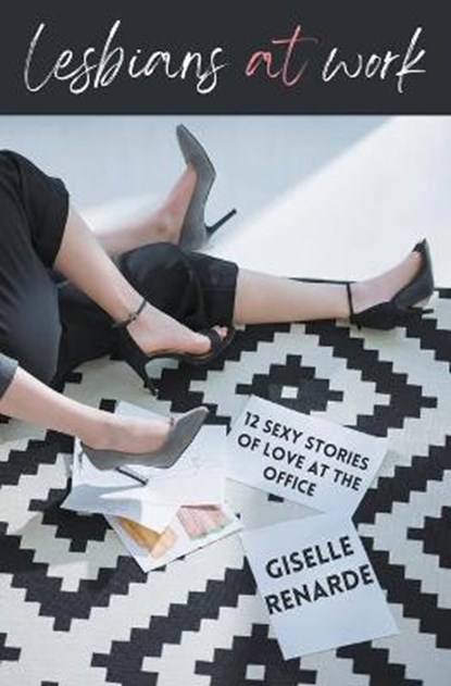 Lesbians at Work, RENARDE,  Giselle - Paperback - 9798201154264