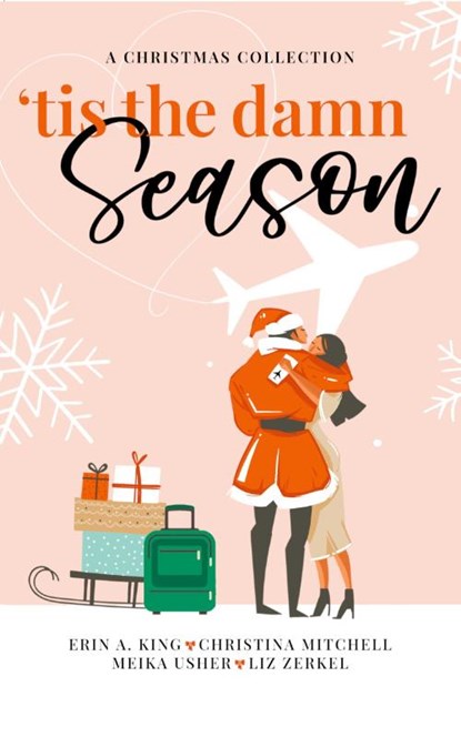 'Tis the Damn Season, Meika Usher ; Erin A. King ; Christina Mitchell - Paperback - 9798201155148