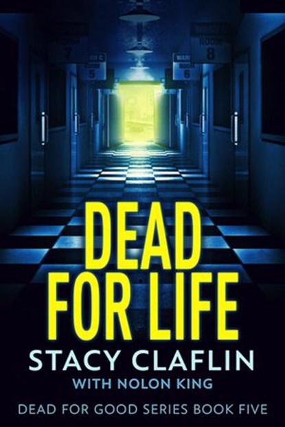 Dead For Life, Stacy Claflin ; Nolon King - Ebook - 9798201155612