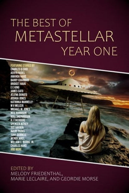 The Best of MetaStellar Year One, Kerry E.B. Black ; Glenn Bresciani ; William C. Burns, Jr. ; Stephen Case ; James Cato ; Barry Charman ; Charles Q Choi ; DC Diamondopolous ; Jelena Dunato ; Andrew Dunn ; Tony Dunnell ; Jonathan Ficke ; Melody Friedenthal ; Adam Gaylord ; Charles Hand ;  - Ebook - 9798201156572