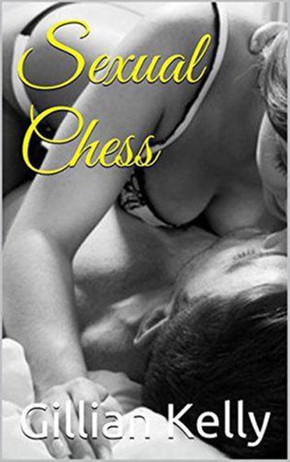 Sexual Chess, Gillian Kelly - Ebook - 9798201158125