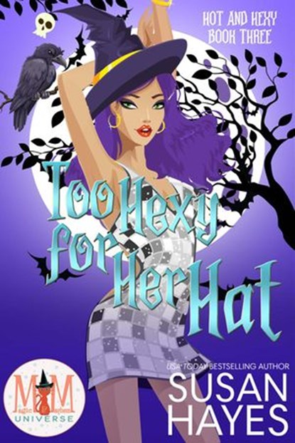 Too Hexy For Her Hat: Magic and Mayhem Universe, Susan Hayes - Ebook - 9798201159801