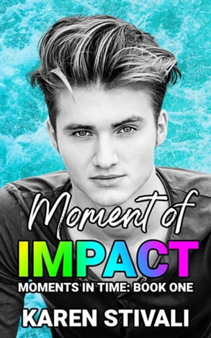 Moment Of Impact, Karen Stivali - Ebook - 9798201163556