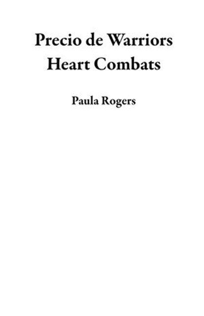 Precio de Warriors Heart Combats, Paula Rogers - Ebook - 9798201172053