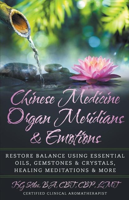 Chinese Medicine Organ Meridians & Emotions, Kg Stiles - Paperback - 9798201175191