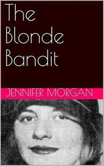 The Blonde Bandit, Jennifer Morgan - Ebook - 9798201190033