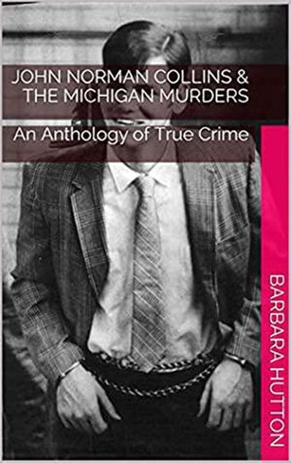 John Norman Collins & The Michigan Murders, Barbara Hutton - Ebook - 9798201196905