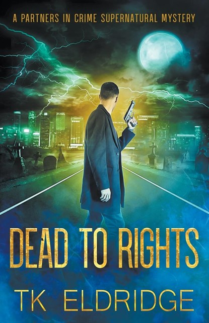 Dead to Rights, T K Eldridge - Paperback - 9798201197261