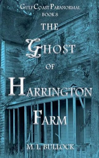 The Ghost of Harrington Farm, Bullock M.L. Bullock - Paperback - 9798201197537