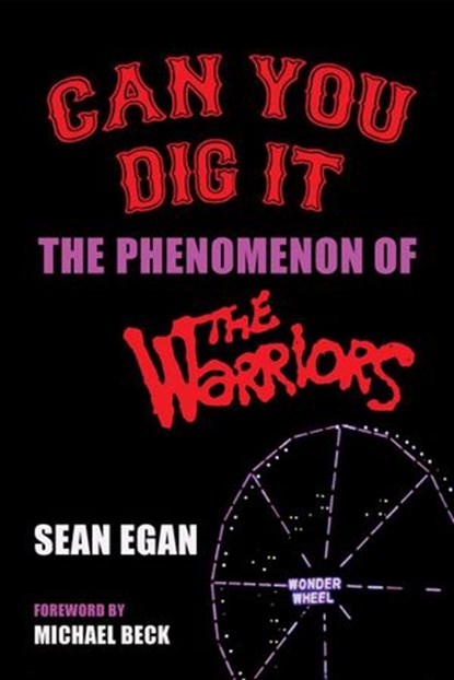 Can You Dig It: The Phenomenon of The Warriors, Sean Egan - Ebook - 9798201197605