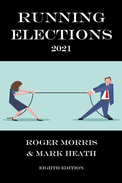 Running Elections, Roger Morris ; Mark Heath - Paperback - 9798201199760