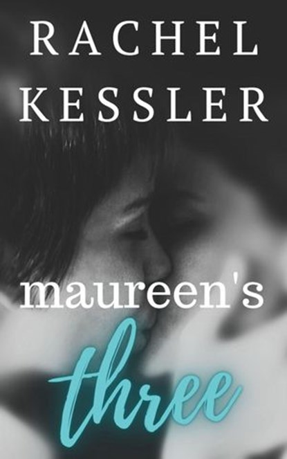 Maureen's Three, Rachel Kessler - Ebook - 9798201203436