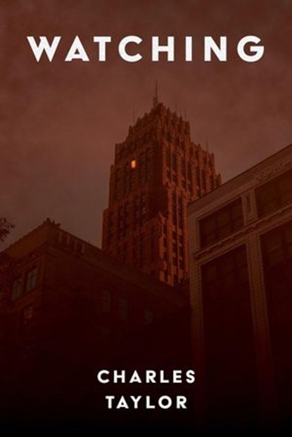 Watching, Charles Taylor - Ebook - 9798201203603