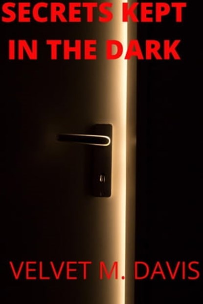 Secrets Kept In The Dark, Velvet Davis - Ebook - 9798201210106