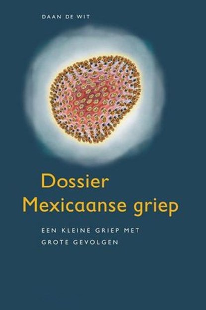 Dossier Mexicaanse griep, Daan de Wit - Ebook - 9798201211653