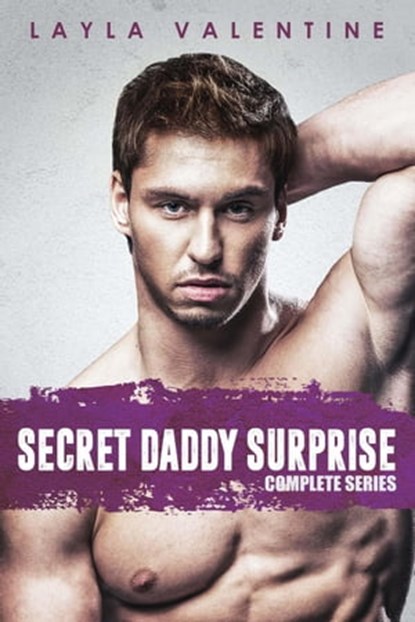Secret Daddy Surprise (Complete Series), Layla Valentine - Ebook - 9798201224950