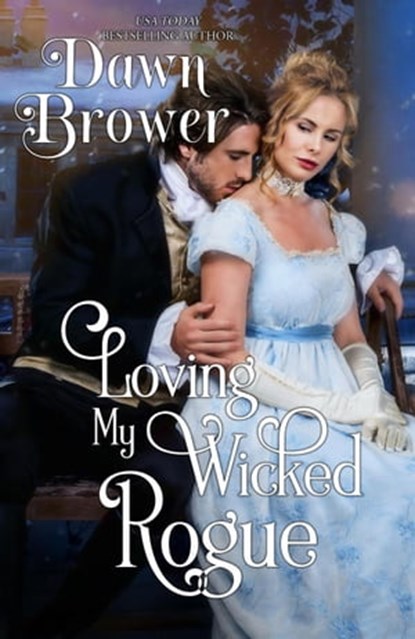 Loving My Wicked Rogue, Dawn Brower - Ebook - 9798201226084