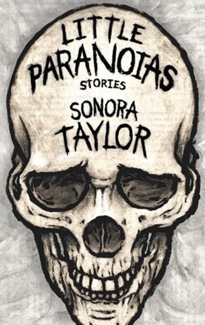 Little Paranoias: Stories, Sonora Taylor - Ebook - 9798201242664