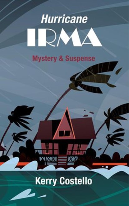 Irma (hurricane), Kerry Costello - Ebook - 9798201242961