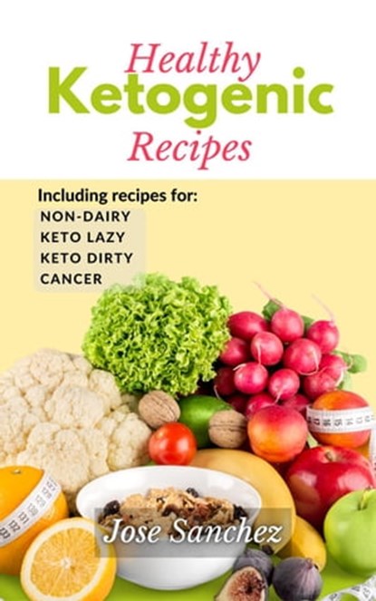 100 Healthy Ketogenic Recipes, Jose Sanchez ; XTRNL Sanchez - Ebook - 9798201252953