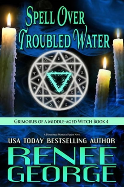Spell Over Troubled Water: A Paranormal Women's Fiction Novel, Renee George - Ebook - 9798201254216