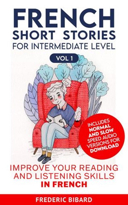 French Short Stories for Intermediate Level + AUDIO, Frederic Bibard ; Talk in French - Ebook - 9798201256043