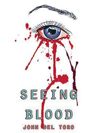Seeing Blood, John Del Toro - Ebook - 9798201257347