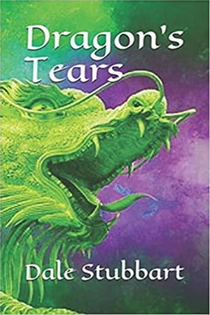 Dragon's Tears, Dale Stubbart - Ebook - 9798201261641