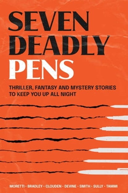 Seven Deadly Pens, Steve Moretti ; K. Bradley ; David Devine ; Matt C. Sully ; Lara Bujold Clouden ; Peter Smith ; Merja Tammi - Ebook - 9798201262150