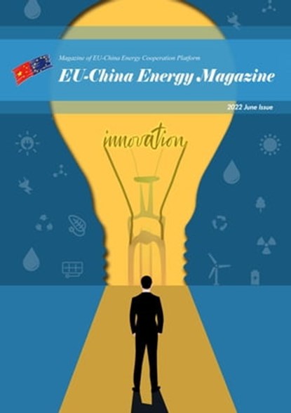 EU China Energy Magazine 2022 June Issue, EU-China Energy Cooperation Platform Project - Ebook - 9798201263119