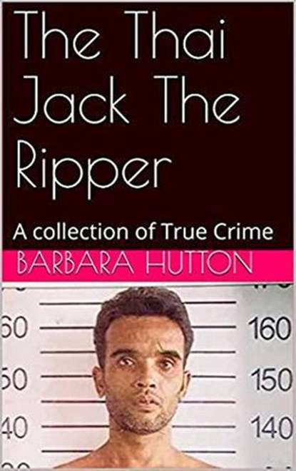 The Thai Jack The Ripper, Barbara Hutton - Ebook - 9798201264499