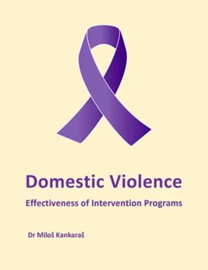 Domestic Violence: Effectiveness of Intervention Programs, Dr. Milos Kankaras - Ebook - 9798201277291