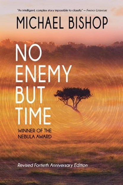 No Enemy but Time, Michael Bishop - Ebook - 9798201277994