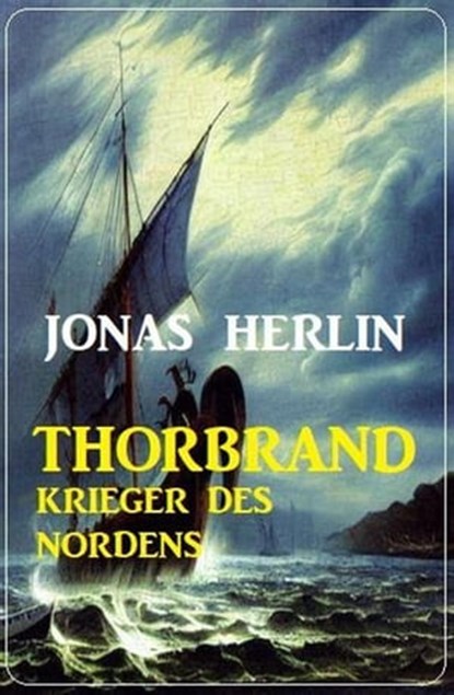 Thorbrand - Krieger des Nordens, Jonas Herlin - Ebook - 9798201279783