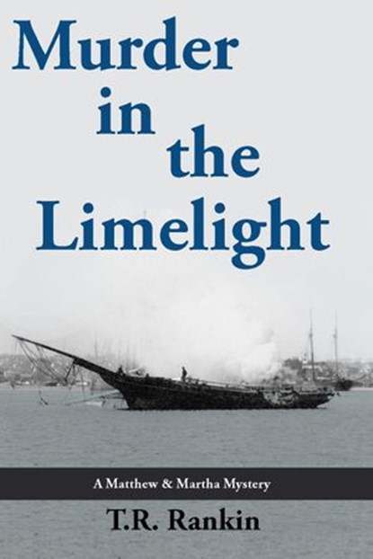 Murder in the Limelight, T.R. Rankin - Ebook - 9798201280482
