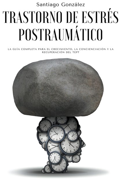 Trastorno de estres postraumatico, Santiago Gonzalez - Paperback - 9798201285890