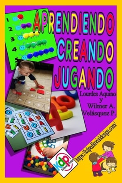 Aprendiendo, creando y jugando, Lourdes Aquino ; Wilmer Antonio Velásquez Peraza - Ebook - 9798201289027