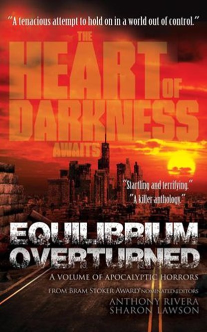 Equilibrium Overturned, Anthony Rivera ; Sharon Lawson ; Jeff Hemenway ; John Everson ; JG Faherty ; Rose Blackthorn ; Geoffrey W. Cole ; SG Larner ; Martin Slag ; Roger Jackson ; Sean Eads ; Stephen T. Vessels ; Josh Vogt ; Jay Caselberg ; Tim Waggoner ; Tony Knighton - Ebook - 9798201291594