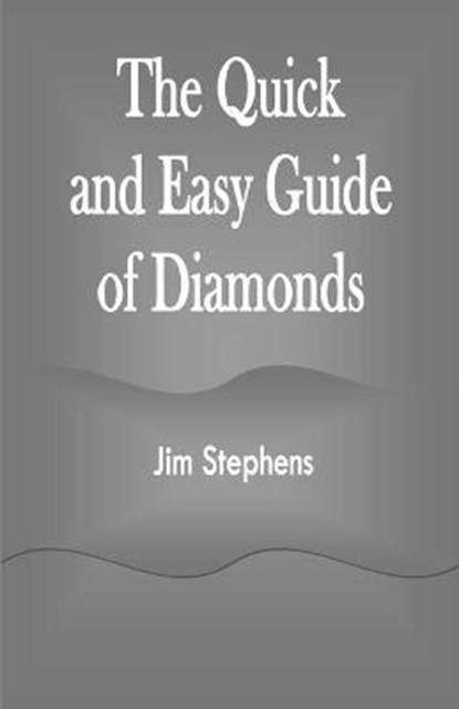 The Quick and Easy Guide of Diamonds, STEPHENS,  Jim - Paperback - 9798201301293