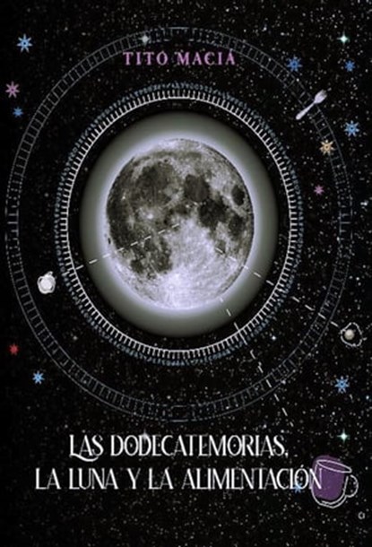 Las Dodecatemorias, La Luna y La Alimentación, Tito Maciá - Ebook - 9798201301910