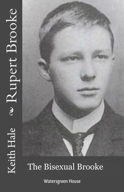 Rupert Brooke: The Bisexual Brooke, Keith Hale - Ebook - 9798201305536
