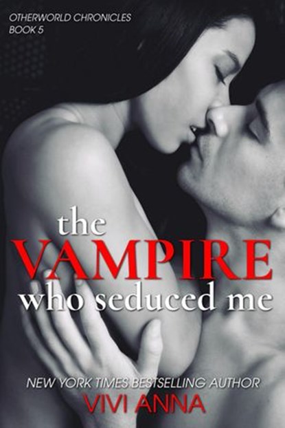 The Vampire Who Seduced Me, Vivi Anna - Ebook - 9798201307455