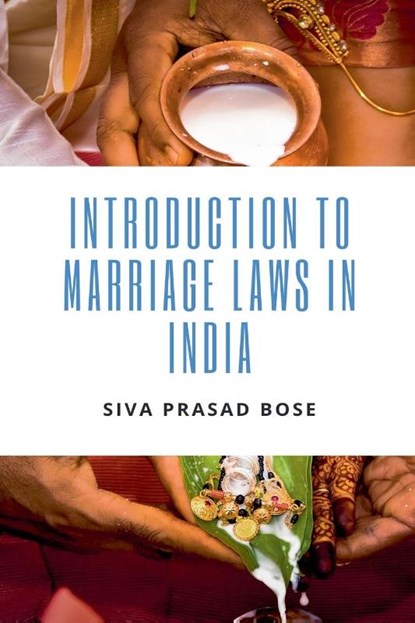 Introduction to Marriage Laws in India, Siva Prasad Bose - Paperback - 9798201312558