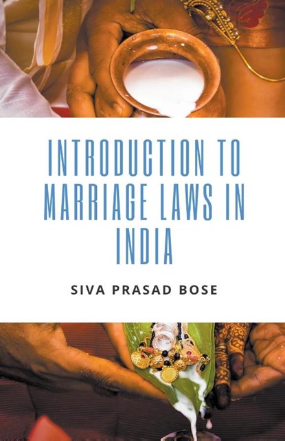 Introduction to Marriage Laws in India, Siva Prasad Bose - Paperback - 9798201312558
