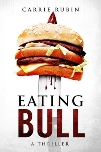 Eating Bull, Carrie Rubin - Ebook - 9798201316273