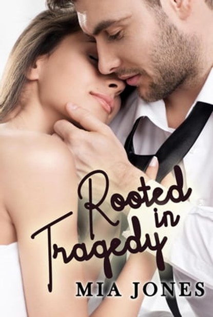 Rooted in Tragedy, Mia Jones - Ebook - 9798201320492