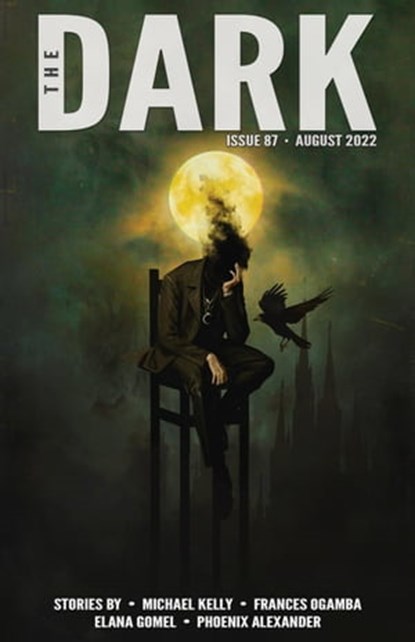 The Dark Issue 87, Michael Kelly ; Frances Ogamba ; Elana Gomel ; Phoenix Alexander - Ebook - 9798201324216