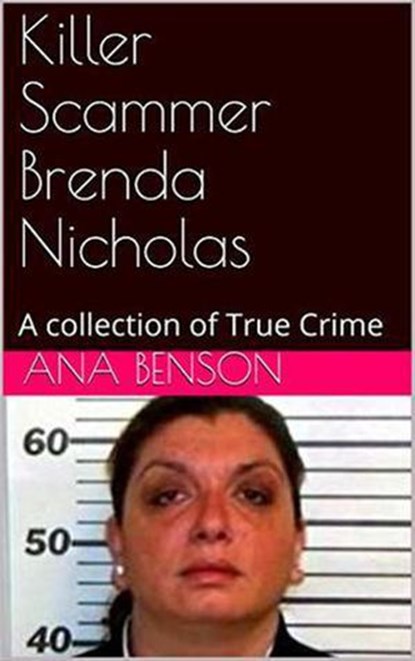 Killer Scammer Brenda Nicholas, Ana Benson - Ebook - 9798201333218